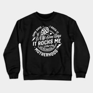 Some Days I Rock It Some Days It Rocks Me Skeleton Crewneck Sweatshirt